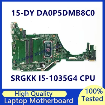 DA0P5DMB8C0 Для HP Pavilion 15-DY 15T-DY 15S-FQ Материнская плата ноутбука с процессором SRGKK I5-1035G4 Материнская плата 100% Протестирована, работает хорошо